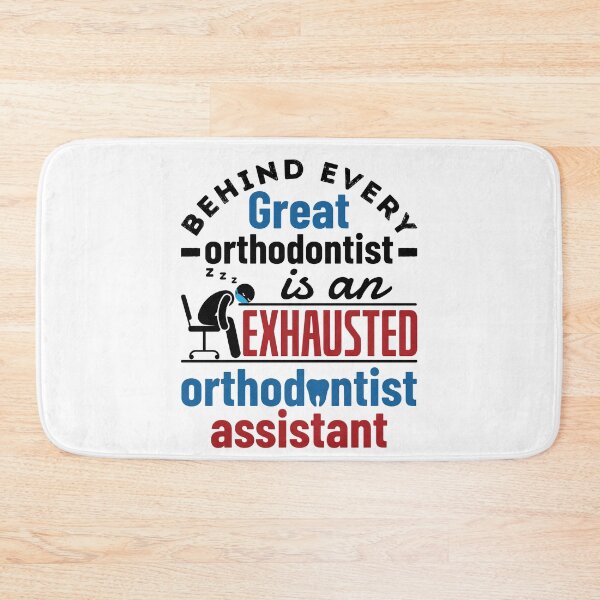 Item preview, Behind Every Great Dentist Is an Exhausted Orthodontist Assistant designed and sold by jaygo.