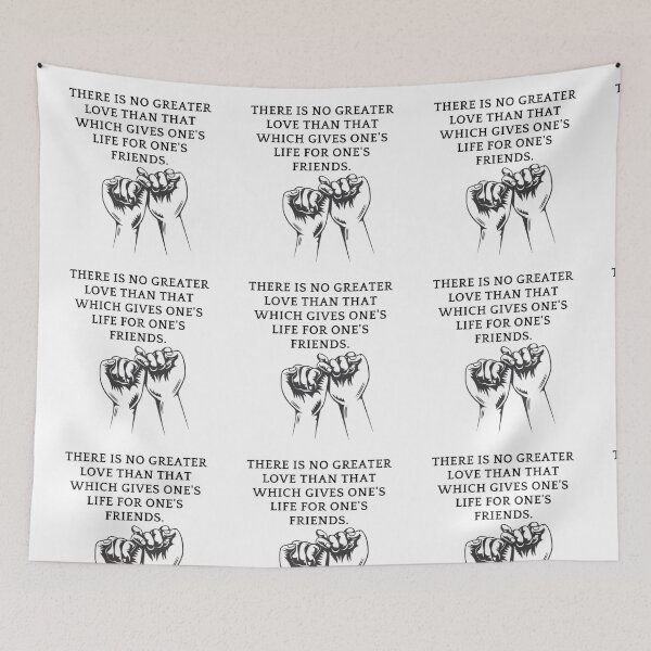 Item preview, There is no greater love than that which gives one's life for one's friends. designed and sold by Bumblers.