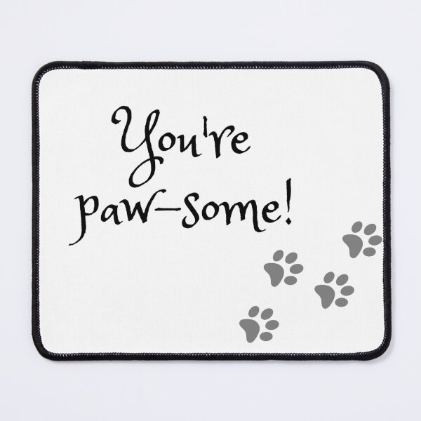 Item preview, You're Awesome/Paw-some designed and sold by debielongakit.