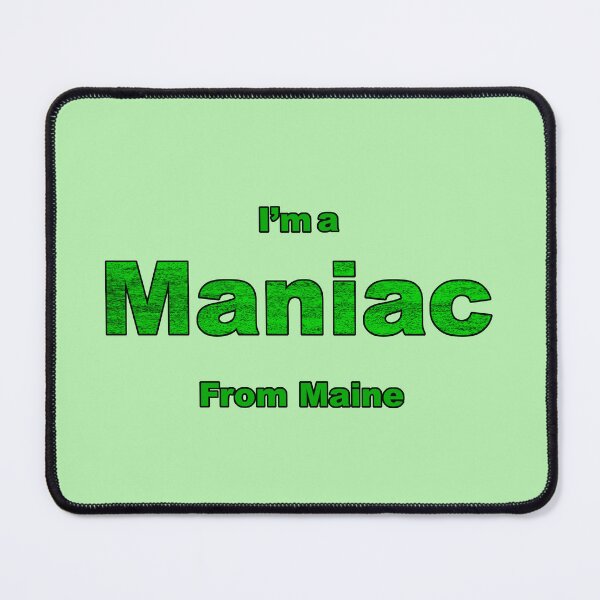 Item preview, Maniac from Maine designed and sold by George Robinson.