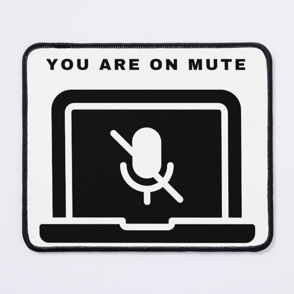 Item preview, You Are On Mute designed and sold by RobMakesMerch.