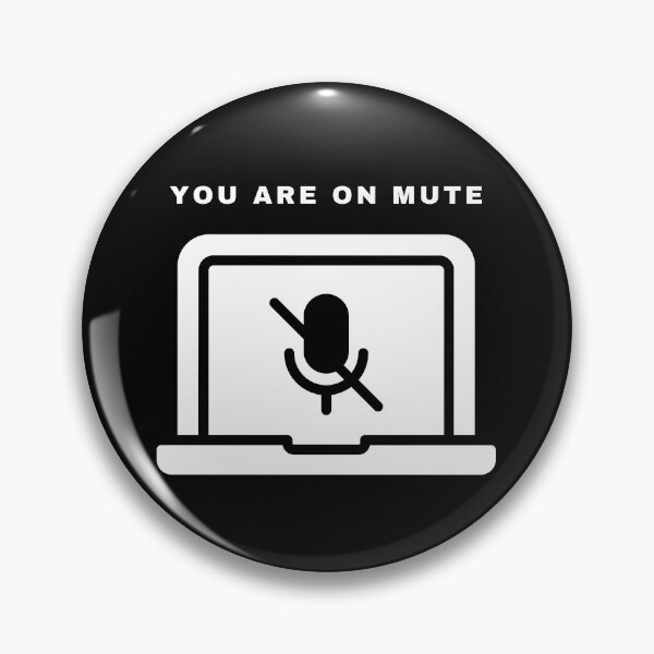 Item preview, You Are On Mute designed and sold by RobMakesMerch.