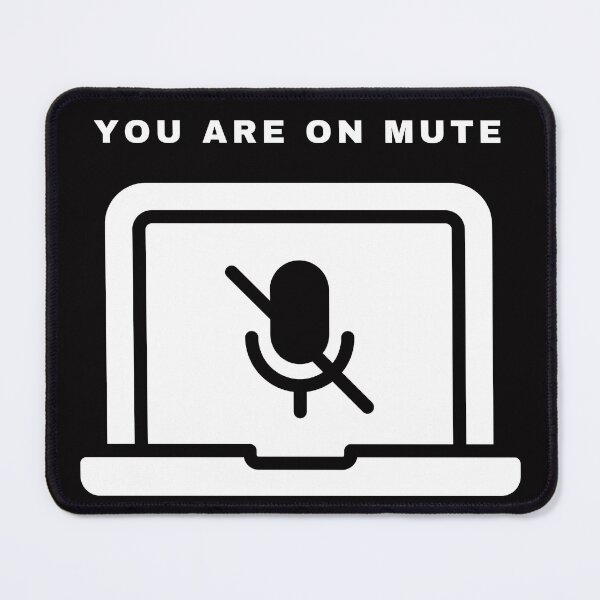 Item preview, You Are On Mute designed and sold by RobMakesMerch.