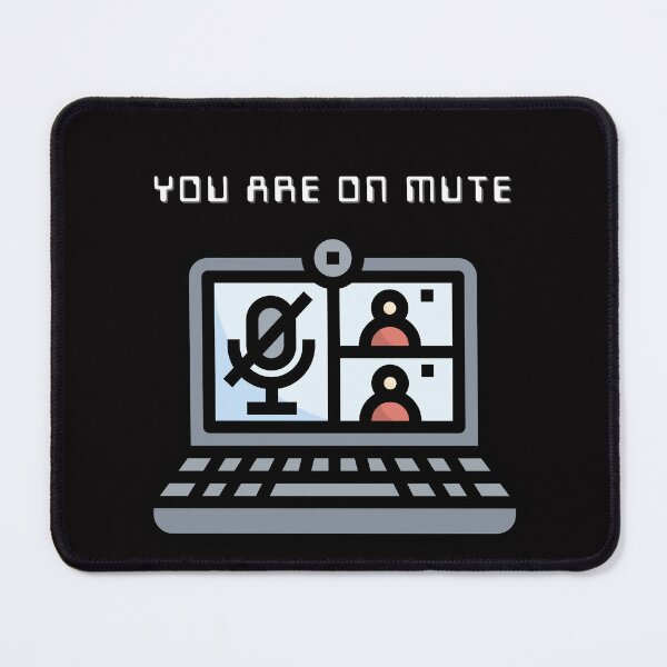 Item preview, You Are On Mute designed and sold by RobMakesMerch.