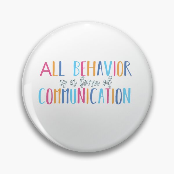 Item preview, All behavior is a form of communication designed and sold by belladesign7.