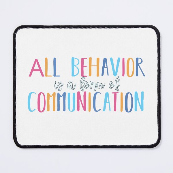 Item preview, All behavior is a form of communication designed and sold by belladesign7.