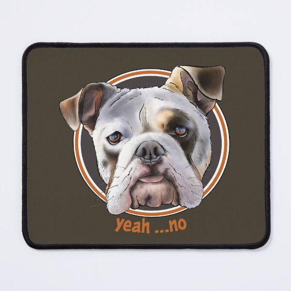 Item preview, Bulldog Yeah...no designed and sold by BluebirdPorch.