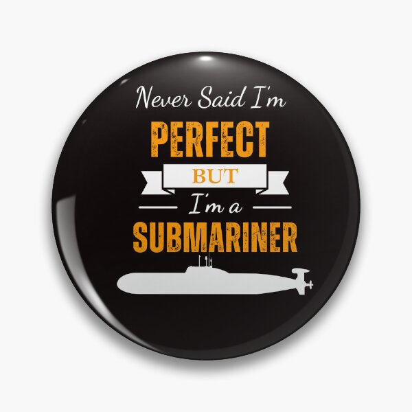 Item preview, i never said i'm perfect but i am submariner,  Funny Submarine design for Submariners designed and sold by CHAMSSTORE.