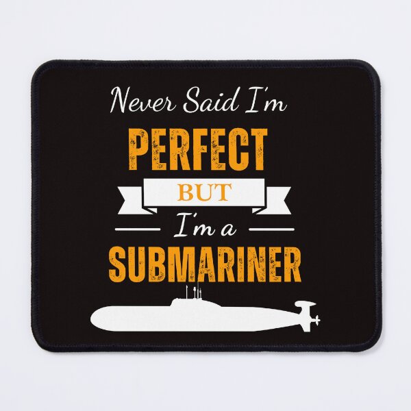Item preview, i never said i'm perfect but i am submariner, Funny Submarine design for Submariners designed and sold by CHAMSSTORE.