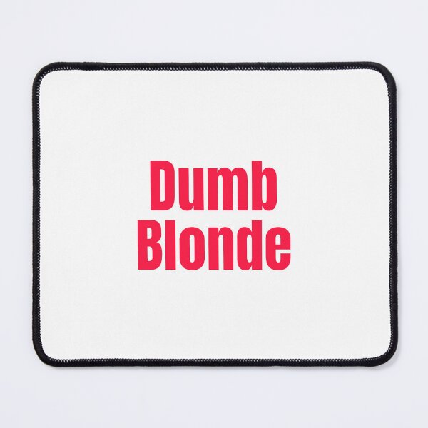 Item preview, Dumb blonde designed and sold by Qilla.