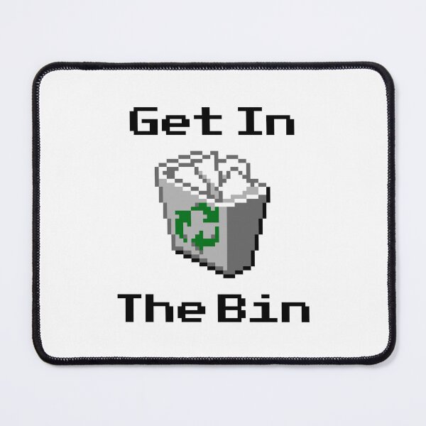 Item preview, Get In The Bin designed and sold by sirglennbo.