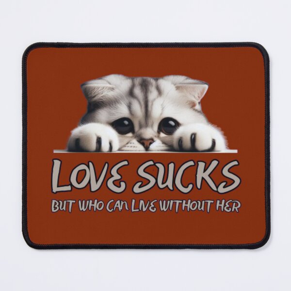 Item preview, LOVE SUCKS, I LOVE, YOU, BABY, HE, SHE, THEY, CAT'S, Pet's, VALENTINE'S DAY, GIRLFRIEND, BOYFRIEND, TYPOGRAPHY,  designed and sold by 2012DreamVision.