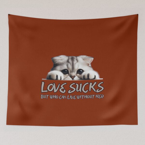 Item preview, LOVE SUCKS, I LOVE, YOU, BABY, HE, SHE, THEY, CAT'S, Pet's, VALENTINE'S DAY, GIRLFRIEND, BOYFRIEND, TYPOGRAPHY,  designed and sold by 2012DreamVision.