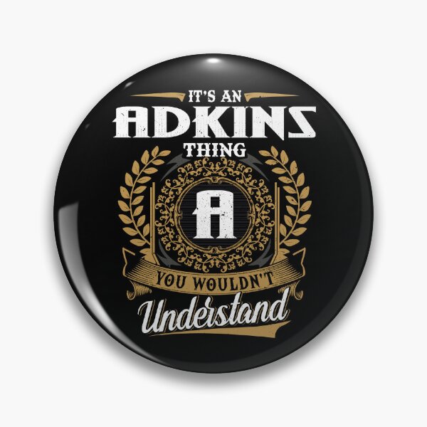 Item preview, It Is An Adkins Thing You Wouldnt Understand  designed and sold by Huck-me.