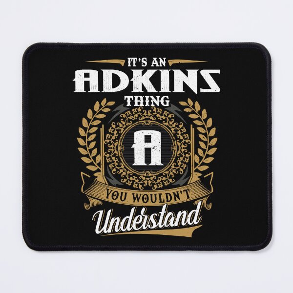 Item preview, It Is An Adkins Thing You Wouldnt Understand designed and sold by Huck-me.