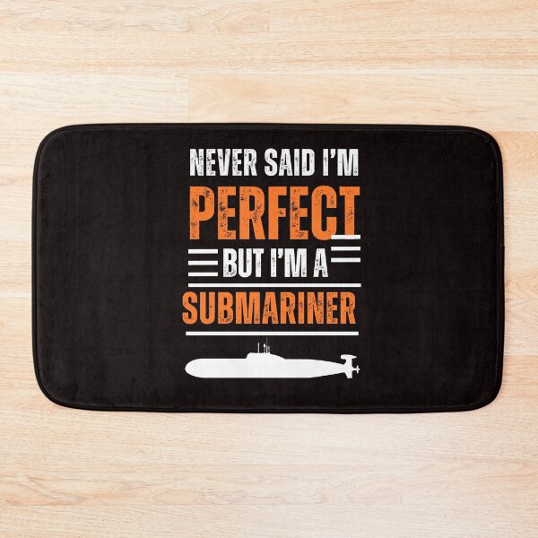 Item preview, I never said i'm perfect but i am submariner,  Funny Submarine design for Submariners designed and sold by CHAMSSTORE.