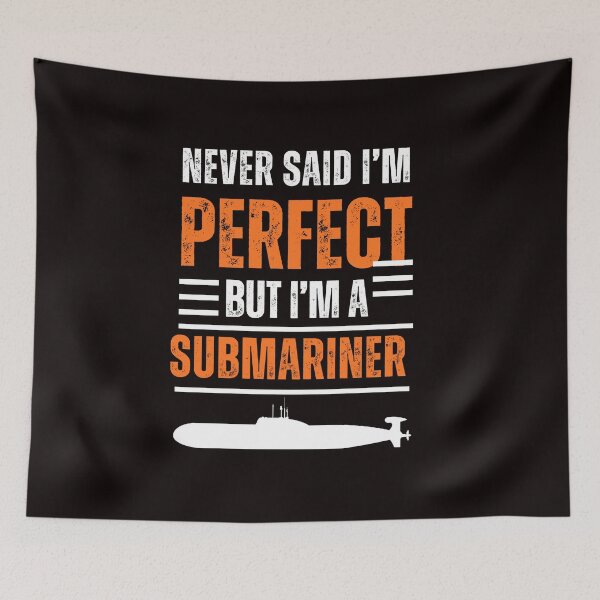 Item preview, I never said i'm perfect but i am submariner,  Funny Submarine design for Submariners designed and sold by CHAMSSTORE.