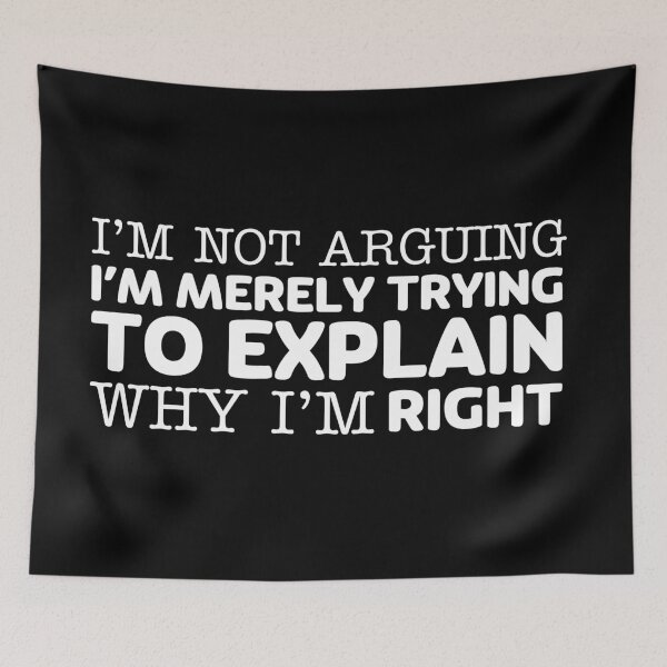 Item preview, I'm not arguing I'm merely trying to explain why I'm right designed and sold by offthedome.