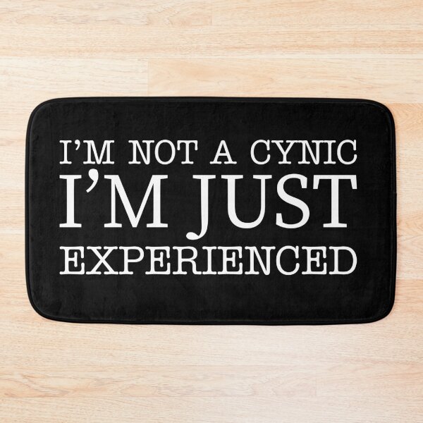 Item preview, I'm not a cynic I'm just experienced designed and sold by offthedome.