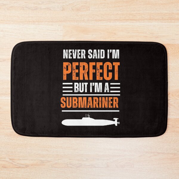 Item preview, I never said i'm perfect but i am submariner,  Funny Submarine design for Submariners designed and sold by CHAMSSTORE.