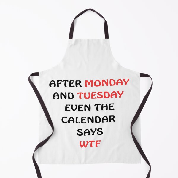 Item preview, WTF Weekdays: Mondays and Tuesdays Suck:  Hilarious work jokes designed and sold by Avalinn.