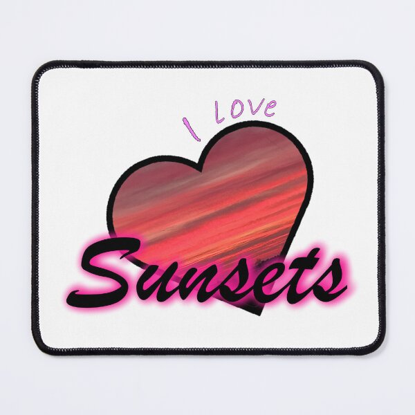 Item preview, I Love Sunsets designed and sold by Ray6Designs.