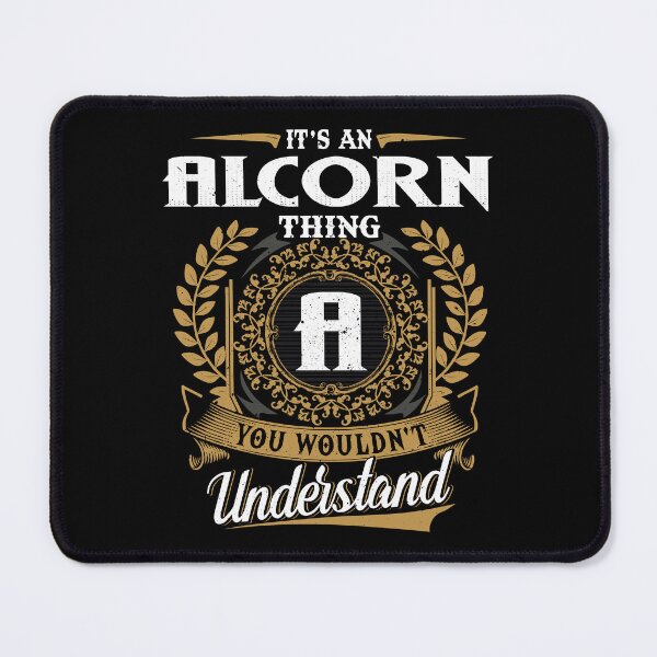 Item preview, It Is An Alcorn Thing You Wouldnt Understand designed and sold by Huck-me.