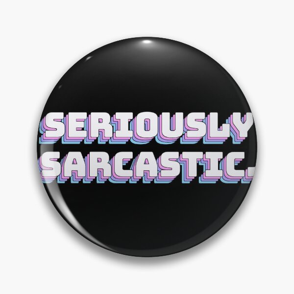 Item preview, Seriously Sarcastic. designed and sold by QuoteQuest.