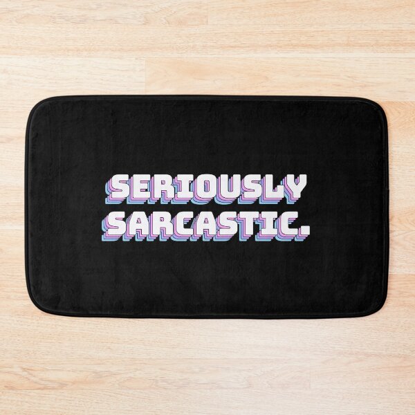 Item preview, Seriously Sarcastic. designed and sold by QuoteQuest.