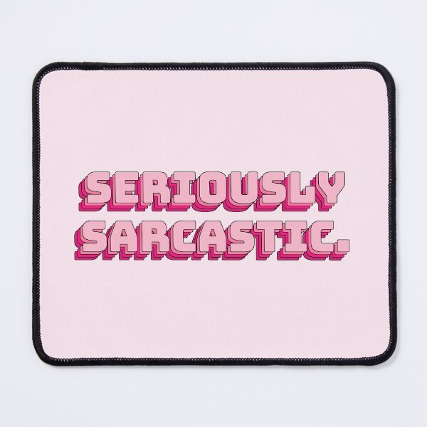 Item preview, Seriously Sarcastic. designed and sold by QuoteQuest.