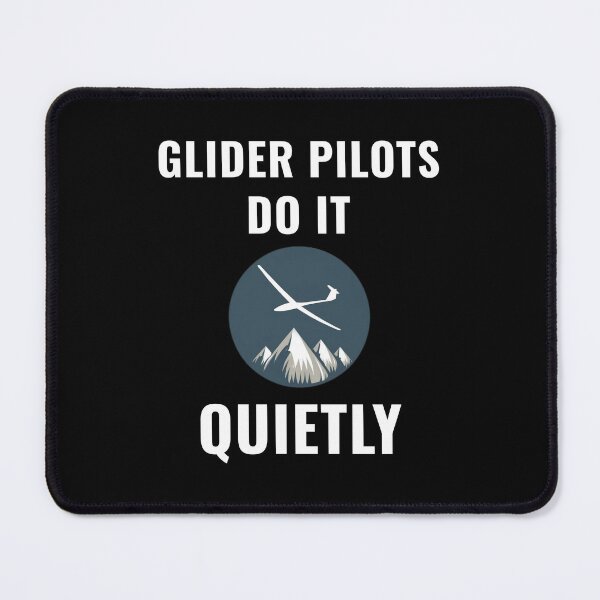 Item preview, Glider Pilots Do It Quietly, Glider Pilot designed and sold by These_Prints.