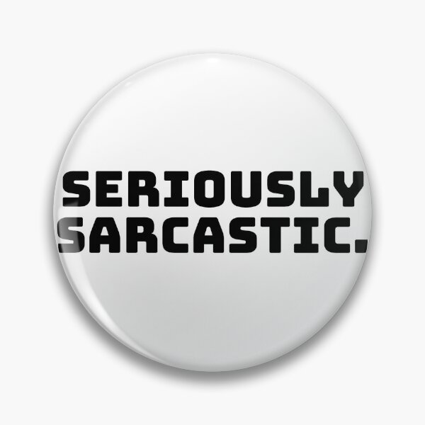 Item preview, Seriously Sarcastic. designed and sold by QuoteQuest.