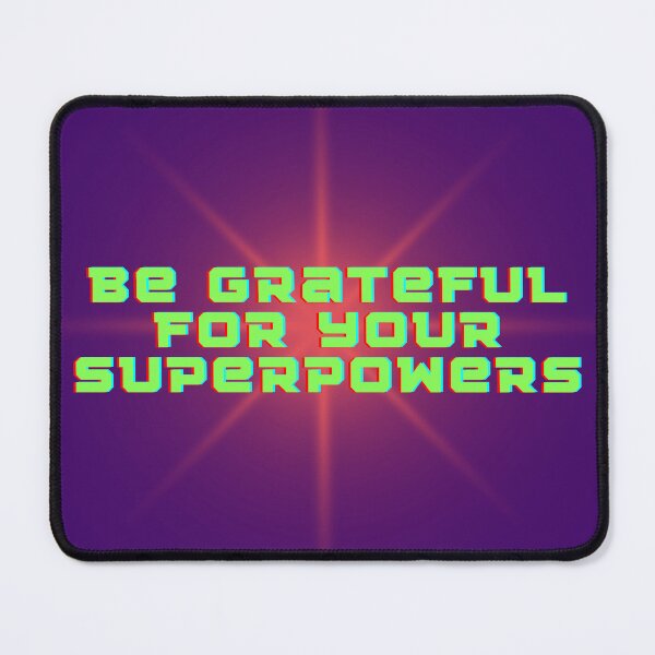 Item preview, Be Grateful for Your Super Powers Superstar designed and sold by RoseGenuine.