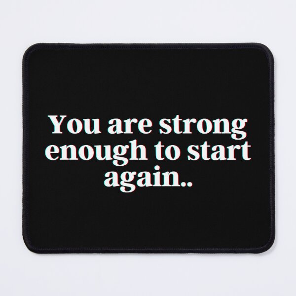 Item preview, You are strong enough to start again. designed and sold by PostiveText.