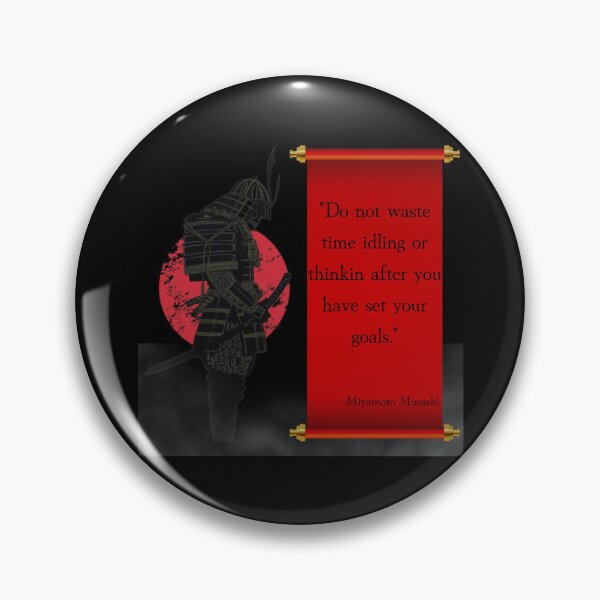 Item preview, "Do not waste time idling or thinking..." - Miyamoto Musashi Quote designed and sold by TheKnightWriter.