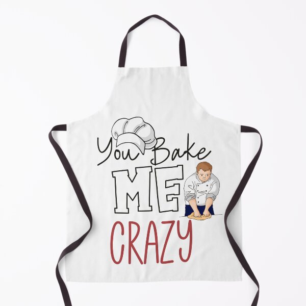 Item preview, You Bake Me Crazy designed and sold by ChicArtThreads.