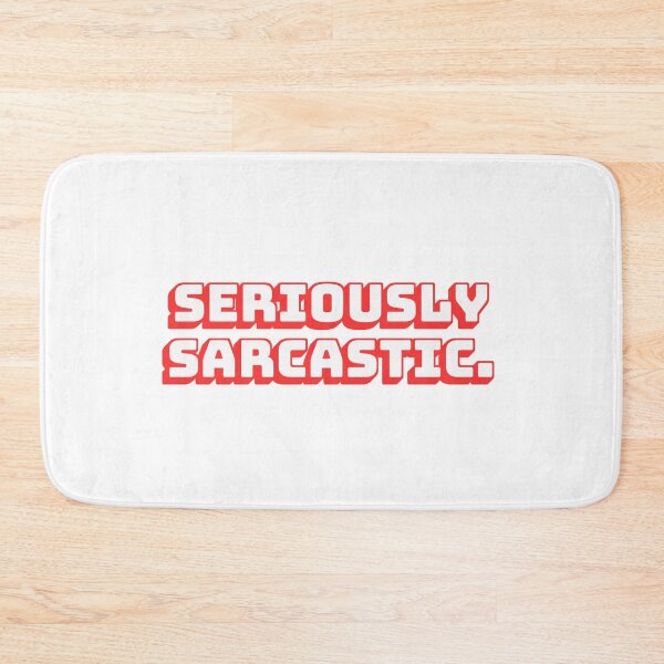 Item preview, Seriously Sarcastic. designed and sold by QuoteQuest.