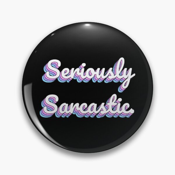 Item preview, Seriously Sarcastic. designed and sold by QuoteQuest.