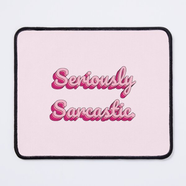 Item preview, Seriously Sarcastic. designed and sold by QuoteQuest.