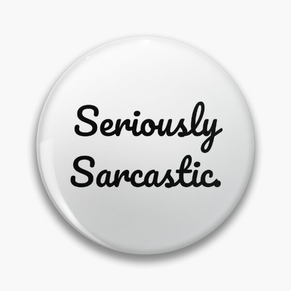 Item preview, Seriously Sarcastic. designed and sold by QuoteQuest.