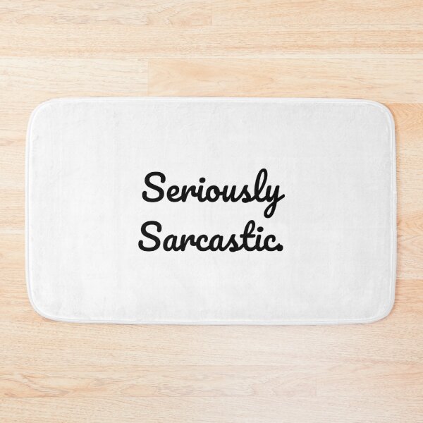 Item preview, Seriously Sarcastic. designed and sold by QuoteQuest.