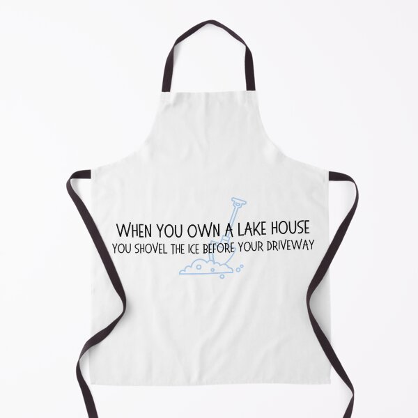 Item preview, When you own a lake house... you shovel the ice first designed and sold by OtterLakeCo.