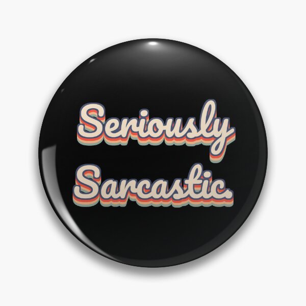 Item preview, Seriously Sarcastic. designed and sold by QuoteQuest.