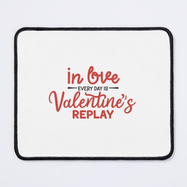 Item preview, In love, every day is Valentine's replay designed and sold by rozar-nv.