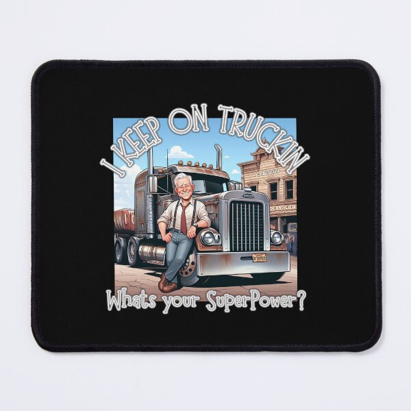 Item preview, I Keep on Truckin, whats your SuperPower? OLD TRUCKER designed and sold by Michael van der Hoorn.