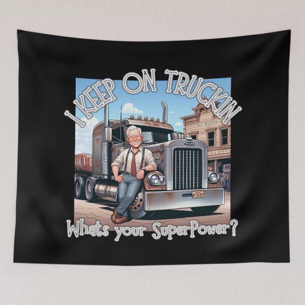 Item preview, I Keep on Truckin, whats your SuperPower? OLD TRUCKER designed and sold by Michael van der Hoorn.