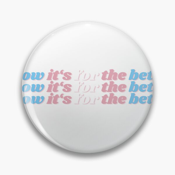 Item preview, Know it's for the better - Trans Edition designed and sold by AdhdPunk.