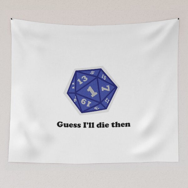 Item preview, Guess I'll die then designed and sold by NeedlessTees.