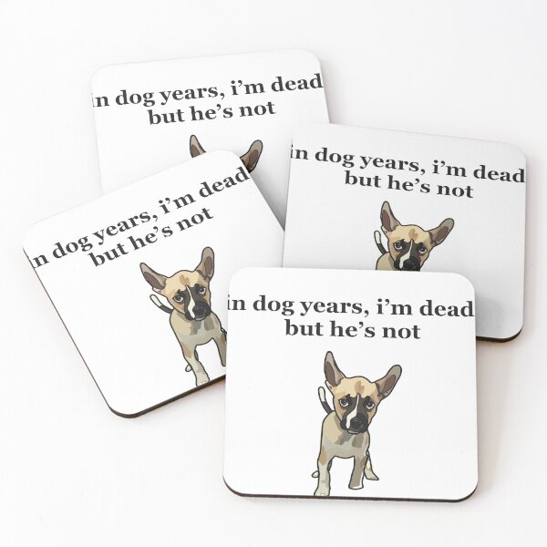 Item preview, in dog years i'm dead, but he's not designed and sold by meaowl.