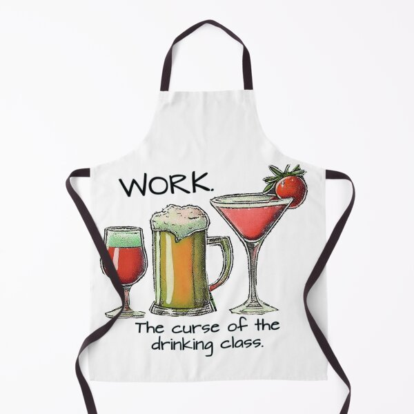 Item preview, Work.  The curse of the Drinking Class. designed and sold by FamouslyStupid.